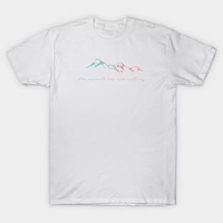 'The Mountains Are Calling'Design T-Shirt